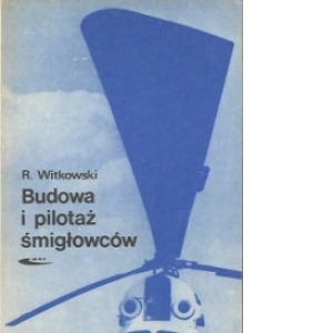 Budowa i pilotaz smiglowcow (Pilotajul elicopterelor - limba poloneza)