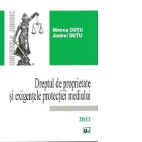 Dreptul de proprietate si exigentele protectiei mediului