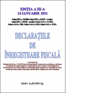 Declaratiile de inregistrare fiscala - editia a III-a - actualizata la 24 ianuarie 2011