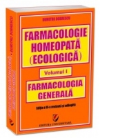 Farmacologie homeopata (ecologica) - Volumul I - Farmacologie generala