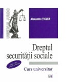 Dreptul Securitatii Sociale. Curs universitar - Editia a III a