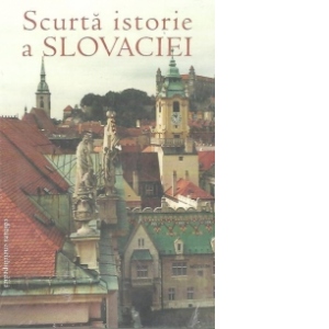 Scurta Istorie a Slovaciei
