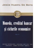 Moneda, creditul bancar si ciclurile economice - Editia a II-a