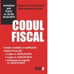 Codul fiscal cu Normele de aplicare si Codul de procedura fiscala (actualizat la 7.02.2011)