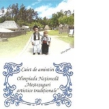 Olimpiada Nationala Mestesuguri Artistice Traditionale - Caiet de Amintiri