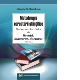 Metodologia cercetarii stiintifice - Elaborarea lucrarilor de licenta, masterat, doctorat