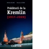 Pradatorii de la Kremlin (1917 - 2009)