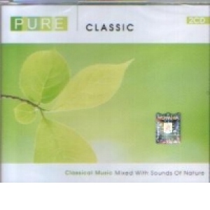 Pure Classic - Classical Music Mixed With Sounds of Nature
