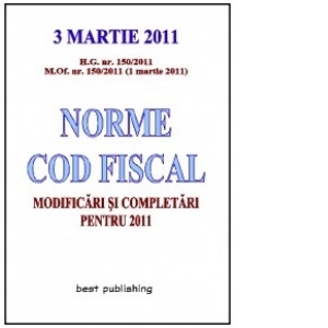 NORME COD FISCAL MODIFICARI SI COMPLETARI PENTRU 2011