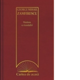 Cartea de acasa nr. 49. George Mihail Zamfirescu - Madona cu trandafiri