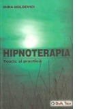Hipnoterapia - Teorie si practica