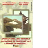 Sarmatianul din sistemul bazinelor de foreland ale Carpatilor Orientali