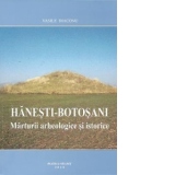 Hanesti-Botosani: Marturii arheologice si istorice