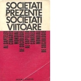 Societati prezente, Societati viitoare - Din comunicarile prezentate la al VII-lea Congres mondial se sociologie (Varna, septembrie 1970)
