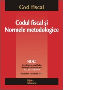 Codul fiscal si normele metodologice de aplicare 10.03.2011
