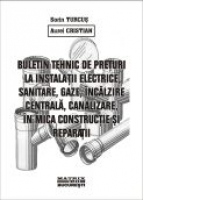 Buletin tehnic de preturi la instalatii electrice, sanitare, gaze, incalzire centrala, canalizare, in mica constructie si reparatii - Februarie 2017