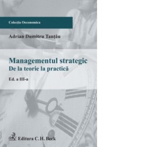 Managementul strategic. De la teorie la practica. Editia 3