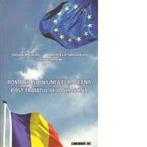 Romania si Uniunea Europeana. Post-Tratatul de la Lisabona