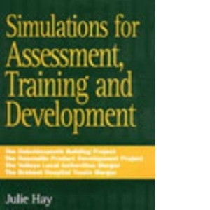Four Assessment Simulations : Exercises for Assessment and Development Centres and Team Training