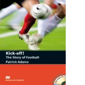 Kick-off! The Story of Football (with extra execises and audio CD)