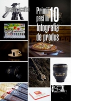 Primii 10 pasi in fotografia de produs