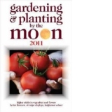 Gardening and Planting By The Moon 2011