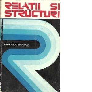 Relatii si structuri, Editia a II-a (revizuita si corectata de autor)