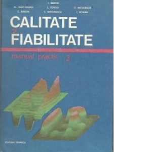 Calitate si Fiabilitate - Manual practic, Volumul al II-lea