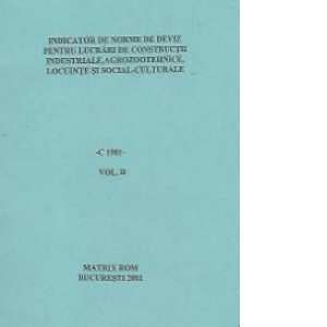 Indicator de Norme de deviz pentru lucrari de constructii industriale, agrozootehnice, locuinte si social-culturale - C 1981, Volumul al III-lea