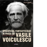 Specificul fantasticului in proza lui Vasile Voiculescu