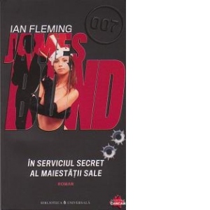James Bond 007 - Volumul 12. In Servicul Secret al Maiestatii Sale