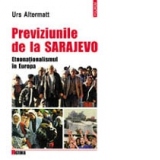 Previziunile de la Sarajevo. Etnonationalismul in Europa