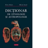 Dictionar de etnologie si antropologie, editie 2007