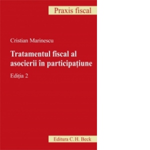 Tratamentul fiscal al asocierii In participatiune. Editia 2