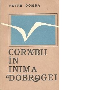 Corabii in inima Dobrogei