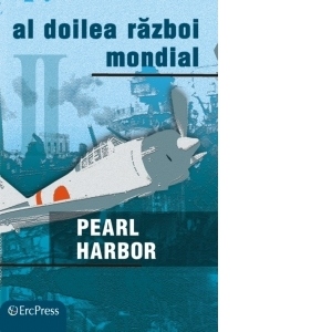 DVD Enciclopedia Razboaiele Mondiale (nr. 14). Al doilea razboi mondial. Pearl Harbor