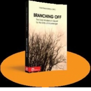 Branching Off - The Early Moderns in Quest for the Unity of Knowledge