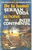 De la hanul Serban Voda la Hotel Intercontinental (Pagini din istoria comertului hotelier si de alimentatie publica din Bucuresti)