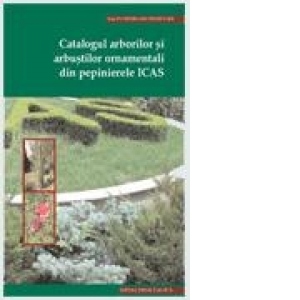 Catalogul arborilor si arbustilor ornamentali din pepinierele ICAS