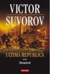 Ultima republica. Volumul III: Dezastrul