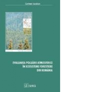 Evaluarea poluarii atmosferice in ecosisteme forestiere din Romania
