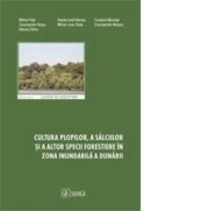 Cultura plopilor, a salciilor si a altor specii forestiere in zona inundabila a Dunarii