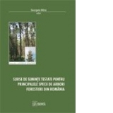 Surse de seminte testate pentru principalele specii de arbori forestieri din Romania