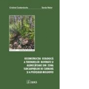 Reconstructia ecologica a terenurilor ravenate si alunecatoare din zona Subcarpatilor de Curbura si Podisului Moldovei