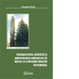 Variabilitatea genetica si ameliorarea arborilor de molid cu coroana ingusta in Romania