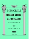 Memoriile Regelui Carol I al Romaniei (de un martor ocular). Volumul I