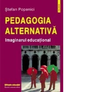 Pedagogia alternativa. Imaginarul educational
