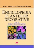 Enciclopedia plantelor decorative, Volumul II - Parcuri si gradini
