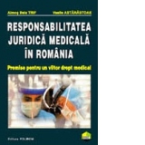 Responsabilitatea juridica medicala in Romania. Premise pentru un viitor drept medical