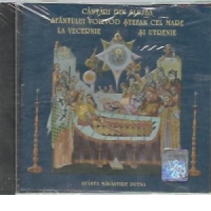 Cantari din slujba Sfantului Voievod Stefan cel Mare la vecernie si utrenie